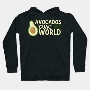 Avocados Guac My World Hoodie